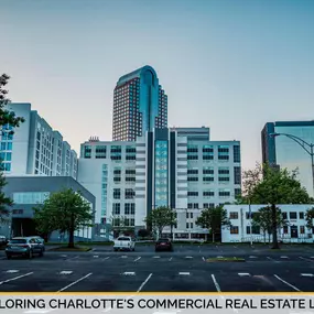 Exploring Charlotte's Commercial Real Estate Landscape