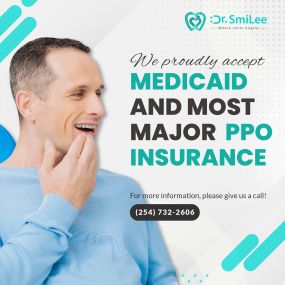 We proudly accept Medicaid and most major PPO Insurance.