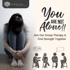YOU ARE NOT ALONE, Join the GROUP Therapy