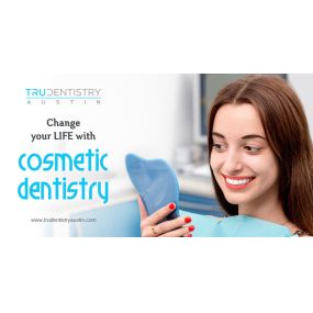 Cosmetic Dentistry -  TRU Dentistry Austin (Dentist 78704)