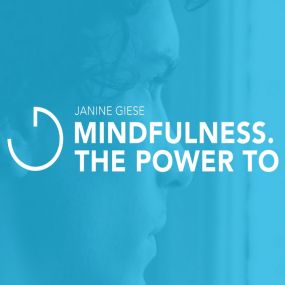 Bild von Janine Giese.Mindfulness The Power to be.