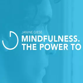 Bild von Janine Giese.Mindfulness The Power to be.