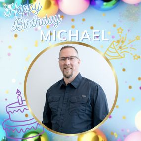 Happy Birthday, Mike!! We are glad you are a part of the team. Hope you have the best day!
