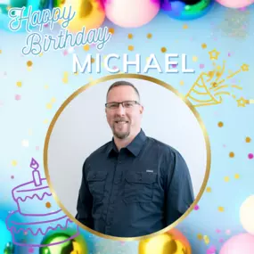 Happy Birthday, Mike!! We are glad you are a part of the team. Hope you have the best day!