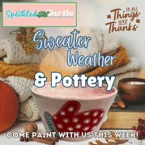 We are thankful for many things but who doesn't love SWEATER WEATHER once in awhile! Enjoy the brisk air! Get out with the family- make memories and create something together! SHOP SMALL- SUPPORT LOCAL! Speckled Turtle Pottery Studio We have extended hours this week! Closed Thursday but the rest of the week we are here for all of the family in town and locals who want to get out of the house! We will have a Black Friday SALE on Boutique items. Today and tomorrow all Fall items 30%( boutique and 