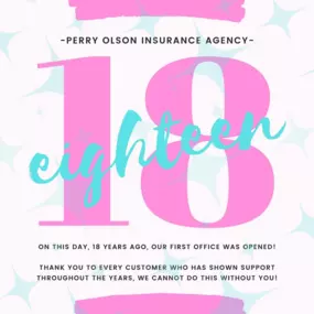 Celebrating 18 amazing years of serving our community! Thank you for trusting Perry Olson Insurance Agency to protect what matters most to you. Here’s to many more years together!