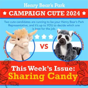 How do you feel about sharing your candy? It's a tough one! (And maybe a little too on the nose? Remember these are only stuffed animals, and it's supposed to be fun!) 
Be sure to check back next week to get to know our candidates better before it's time to vote in stores or online on November 2nd!