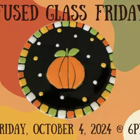 Looking for a new way to create? Look no further! Sign up for our Fused Glass Friday Class, and make this season look even cuter!