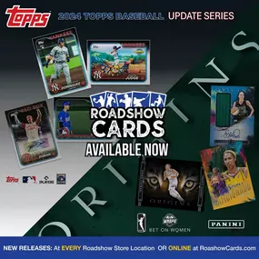 New releases available at RoadshowCards.com and any of our Roadshow Store locations in California, Texas, Kentucky, or New York 2024 Topps Update Series Baseball Hobby and Jumbo and 2023-24 Panini WNBA Origins Basketball