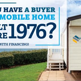 Interested in a mobile home built between 1976? We can help!