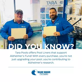 Did you know? When you choose Tara Pool’s special pool liner from Blue Wave Pool Supplies, you’re not just enhancing the look and functionality of your pool-you’re also supporting a great cause! A portion of the proceeds goes towards the Alzheimer’s Fund, helping to make a difference in the lives of those affected by Alzheimer’s disease. Enjoy your beautiful pool while contributing to a meaningful cause. Premium quality liners with a purpose. Make a splash for a cause today!