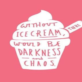 Without Denville Icecream There Would Be Darkness & Chaos