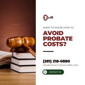 Contact us today to learn how you can avoid the costs of probate!