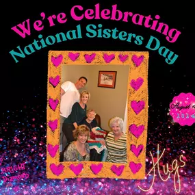 We're always celebrating something in our office. Join us in wishing a Happy National Sisters Day to all the fantastic sisters out there!