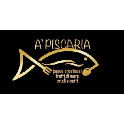 Logo van A' Piscaria - Risto Pescheria