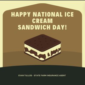 Happy National Ice Cream Sandwich Day!

Evan Tullos - State Farm Insurance Agent