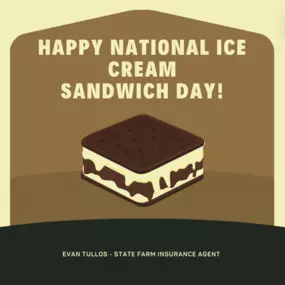 Happy National Ice Cream Sandwich Day!

Evan Tullos - State Farm Insurance Agent