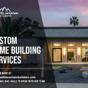 Custom Home Building Services by McDowell Mountain Builders in Scottsdale, Phoenix, Fountain Hills, Arcadia, Tempe, Mesa, Chandler, Gilbert, Carefree, Cave Creek, Paradise Valley, Arizona