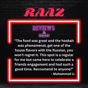 Shoutout to Mohammed for the amazing review! We're so grateful for your kind words and thrilled that you enjoyed your time at RAAZ Hookah Lounge.