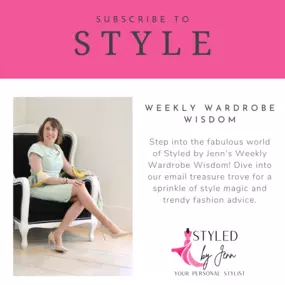 Subscribe to Style! Get the Weekly Wardrobe Wisdom newsletter every Monday morning.