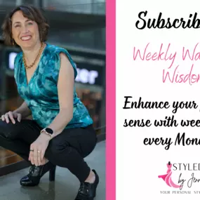 Subscribe to the Weekly Wardrobe Wisdom and enhance your fashion sense with weekly tips every Monday