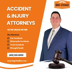 Being injured in an auto accident can change your life in a moment. In addition to the shock and emotion of the accident, it can be overwhelming to deal with all of the unexpected decisions you face after an injury. Figuring out what to do next and what options you have after being unexpectedly injured can be extremely stressful, and many people are unsure of how to get the help they need. At Big Chad Law Injury & Accident Lawyers, our Arizona auto accident attorneys will guide you through the l