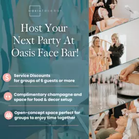 Plan your next party with us!  From holiday get-togethers with your friends to Bachelorettes this spring, Oasis Face Bar's open-concept space is the perfect way to enjoy time together AND treat yourself at the same time.  Ask about service discounts on groups of 6 or more!