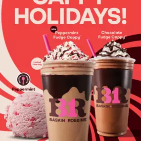 Our fan-favorite flavor, Peppermint, is back! Enjoy it as a scoop or put a festive pep-in-your-step with our NEW Peppermint Fudge Cappy™ while supplies last.