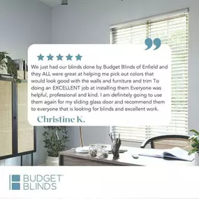 Budget Blinds of Enfield loves to hear about the experience our clients had!