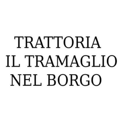 Logotipo de Trattoria Il Tramaglio nel borgo S.R.L.