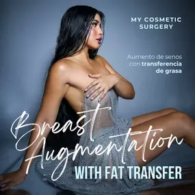 Achieve Your Ideal Silhouette with Breast Augmentation Using Fat Transfer at My Cosmetic Surgery in Miami