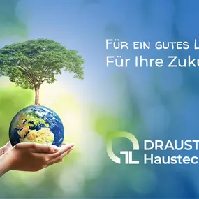 Für ein gutes Leben. Für Ihre Zukunft. Installationen von Draustadt Haustechnik in Villach