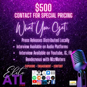 Interview package includes local press releases, audio podcast exposure, video social media exposure, and a behind the scenes content with Elite ATL Live hostess  Mzz ‘Kia’ Waters.