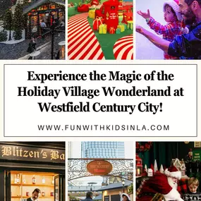 EXPERIENCE THE MAGIC OF THE HOLIDAY VILLAGE WONDERLAND AT WESTFIELD CENTURY CITY