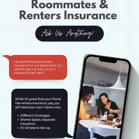 Having a roommate can be a blast—but don’t let an insurance mishap ruin the vibe (or your friendship)!  Everyone needs their own renters insurance policy to keep things simple and stress-free. It’s quick and easy to set up—give us a call, and we’ll help you get started!