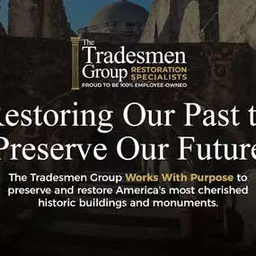 The Tradesmen Group LLC works with purpose to preserve and restore America's most cherished historic buildings and monuments.