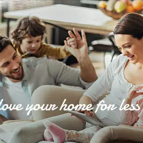 Love your home for less.