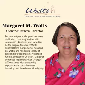 Meet Margaret M. Watts, Owner & Funeral Director at Watts Funeral Home & Cremation Center. With over 40 years of dedicated service, she guides families through challenging times with compassion, kindness, and professional expertise.