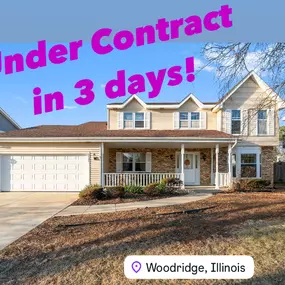 Under contract in 3 days! House in Woodridge IL