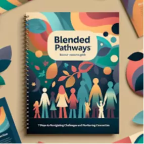 Blended Pathways Resource Guide cover featuring a colorful, artistic design symbolizing unity and connection in blended families. The guide provides expert insights on navigating challenges, strengthening relationships, and fostering harmony in stepfamilies.