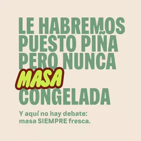 Le habremos puesto piña, pero nunca masa congelada, siempre fresca desde nuestro obrador. #EstoEsPizzaPapá