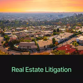 Real Estate Litigation Attorney Los Angeles CA - Real Estate Litigation Lawyer Los Angeles - Los Angele Real Estate Attorney - Real Estate Litigation Attorney Near Me - Top Real Estate Litigation Attorney Los Angeles California