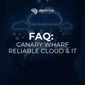 Devtrios Canary Wharf cloud services – reliable IT solutions with cloud computing and business data management