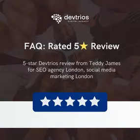 5-star Devtrios review from Teddy James for SEO agency London and social media marketing services