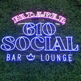 Paladar Latin Kitchen & 610 SOCIAL Bar + Lounge neon sign