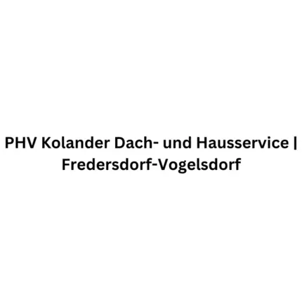 Logotipo de PHV Kolander Dach- und Hausservice | Fredersdorf-Vogelsdorf