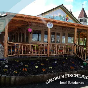 Georg's Fischerhütte, Reichenau, Fischrestaurant, Terrasse, Seeblick, Restaurant, Gaststätte, frischer Fisch, Fangfrisch, Bodenseefisch, Fisch essen gehen, Abendessen, Mittagstisch