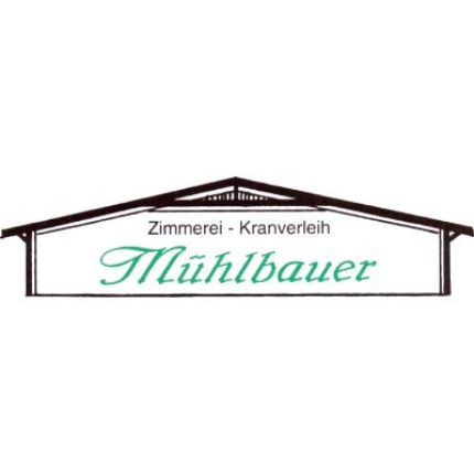 Logo von Mühlbauer Zimmerei + Kranverleih