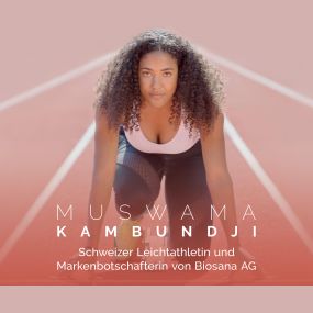 Muswama Kambundji 
Markenbotschafterin für Biosana AG