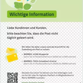 Liebe Kundinnen und Kunden,
bitte beachten Sie, dass die Post nicht täglich geleert wird.

Vielen Dank für Ihr Verständnis.
Ihre BARMER Hamburg-Harburg